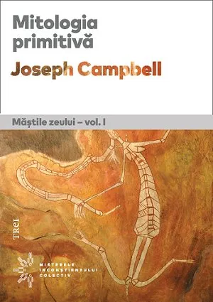 Mitologia primitivă. Măștile Zeului - vol. I