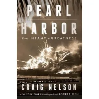 Pearl Harbor: From Infamy to Greatness