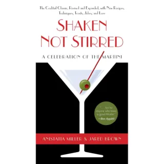Shaken Not Stirred: A Celebration of the Martini
