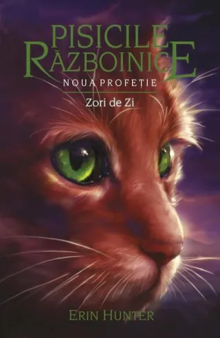 Pisicile războinice. Noua profeție. Zori de zi (Vol. 9)
