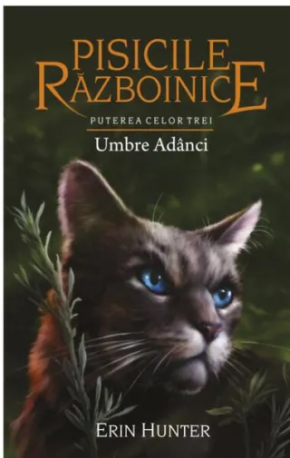 Pisicile războinice. Puterea celor trei. Umbre Adânci (Vol.17)