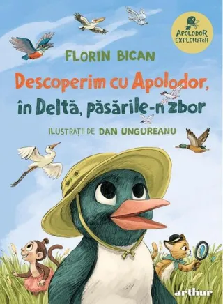 Descoperim cu Apolodor, în Deltă, păsările-n zbor (Vol. 1)