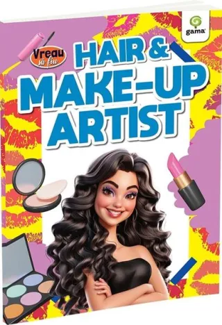Vreau să fiu... Hair & Make-Up Artist