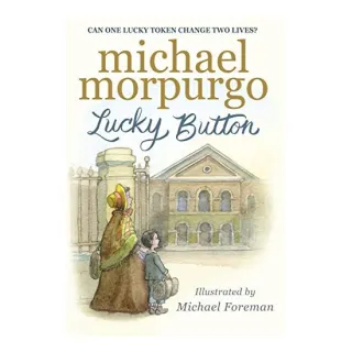 Lucky Button, Michael Morpurgo, Michael Foreman