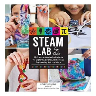 Steam Lab For Kids: 52 Creative Hands- On Projects(...)