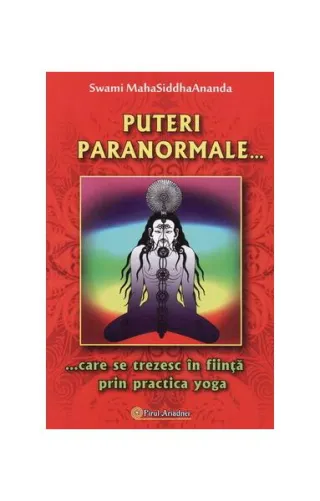 Puteri paranormale ... care se trezesc în fiinţă prin practica yoga