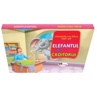 Poveste cu tâlc pop-up. Elefantul şi croitoruI