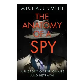 The Anatomy of a Spy, Michael Smith