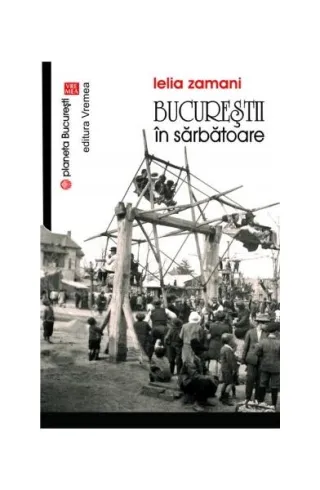 Bucureştii în sărbătoare