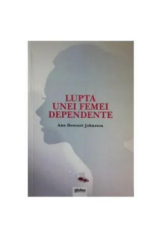 Lupta unei femei dependente