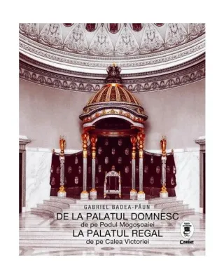 De la Palatul Domnesc la Palatul Regal