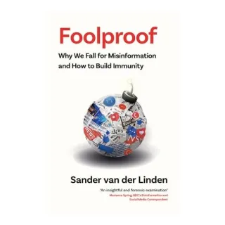 Foolproof: Why We Fall For Misinformation