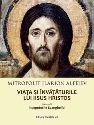 Viața și învățăturile lui Iisus Hristos. Începuturile Evangheliei (Vol. 1)