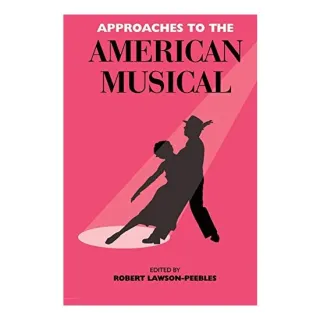 Approaches To The American Musical (Exeter Studies in American and Commonwealth Arts)