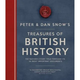 Treasures of British History : The Nation's Story Told Through Its 50 Most Important Documents
