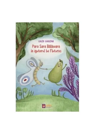 Para Sara Bălăioara în ajutorul lui Fluturici