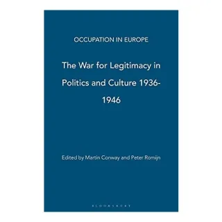 The War for Legitimacy in Politics and Culture, 1938-1948