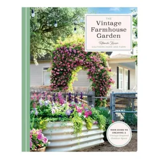 The Vintage Farmhouse Garden Your Guide to Creating a Vintage-Inspired Outdoor Space