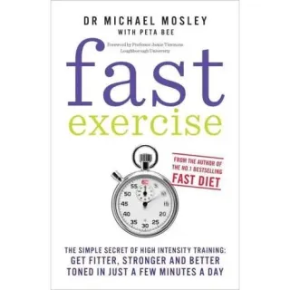 Fast Exercise, Michael Mosley, Peta Bee