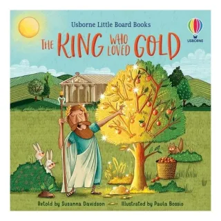 Little Board Books: the King Who Loved Gold