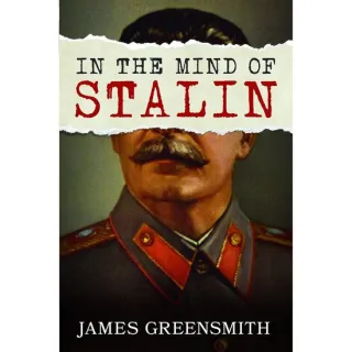 In the Mind of Stalin, James Greensmith