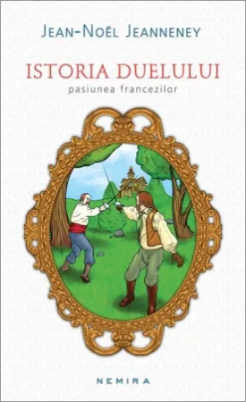Istoria duelului. Pasiunea francezilor