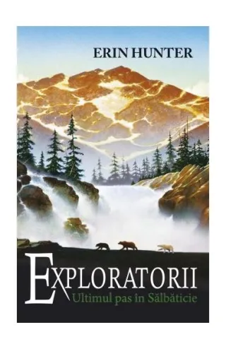 Ultimul pas în sălbăticie. Exploratorii (Vol. 4)