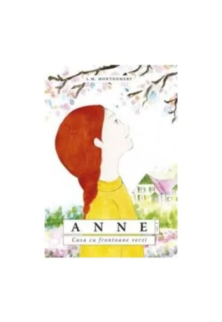 Anne. Casa cu frontoane verzi (Vol. 1)
