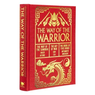The Way of the Warrior The Way of the Samurai, The Art of War, The Book of Five Rings