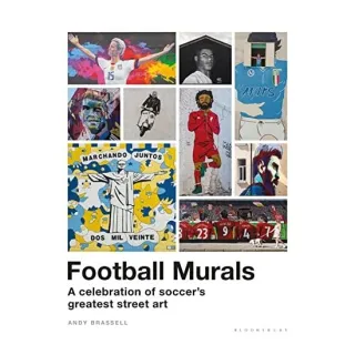 Football Murals - A Celebration Of Soccer's Greatest Street Art