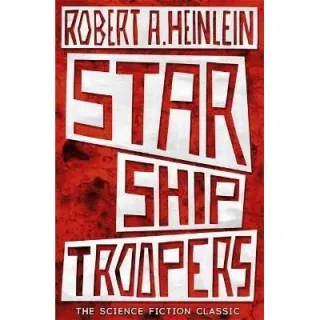 Starship Troopers, Robert A. Heinlein