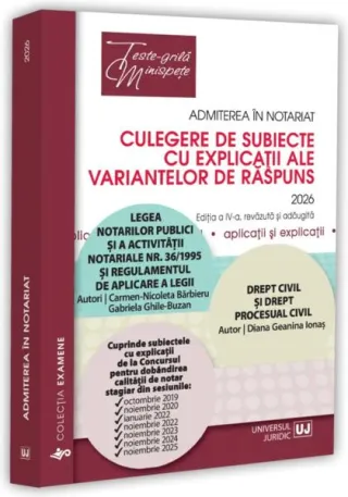 Admiterea în notariat. Culegere de subiecte cu explicații ale variantelor de răspuns - 2026