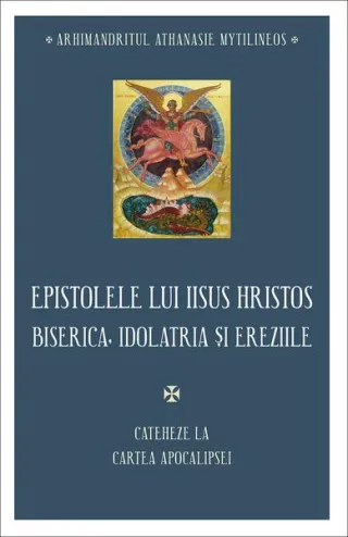 Epistolele lui Iisus Hristos. Biserica, idolatria și ereziile