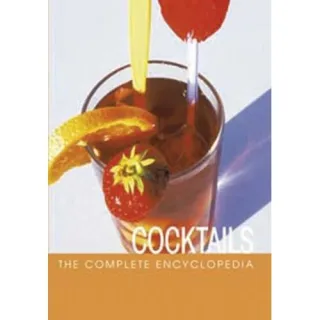 The Complete Encyclopedia of Cocktails Cocktails Old and New, with and Without Alcohol