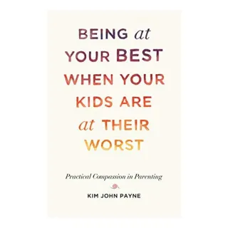 Being at Your Best When Your Kids Are at Their Worst