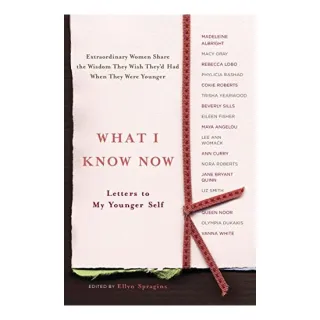 What I Know Now