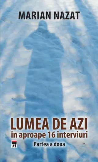 Lumea de azi în aproape 16 interviuri