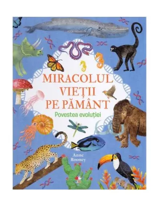 Miracolul vieții pe Pământ. Povestea evoluției