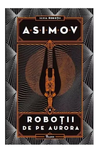 Roboții de pe Aurora. Seria Roboții (Vol. 4)