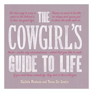 The Cowgirl's Guide to Life, Texas Bix Bender, Gladiola Montana