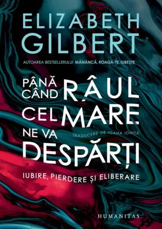 Până când râul cel mare ne va despărți