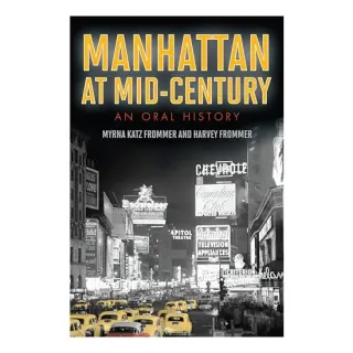 Manhattan At Midcentury An Oral History