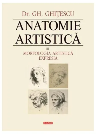 Morfologia artistică – Expresia. Anatomie artistică (Vol. 3)