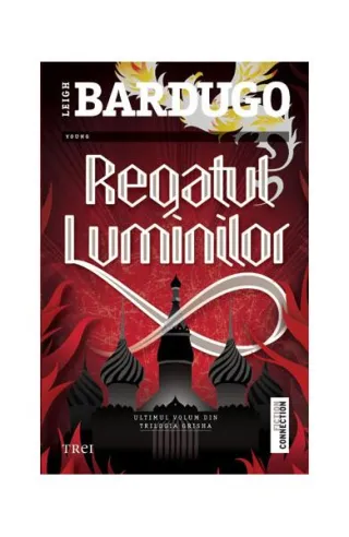 Regatul luminilor. Trilogia „Grisha” (Vol. 3)