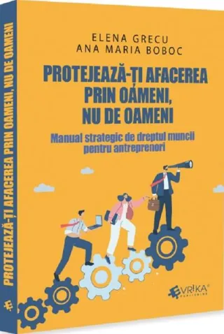 Protejează-ți afacerea prin oameni, nu de oameni