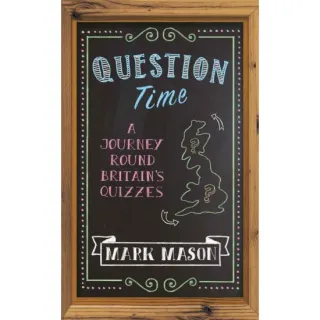 Question Time: A Journey Round Britain's Quizzes