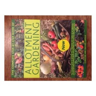 The Complete step-by-step book of ALLOTMENT GARDENING