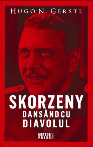 Skorzeny. Dansând cu diavolul