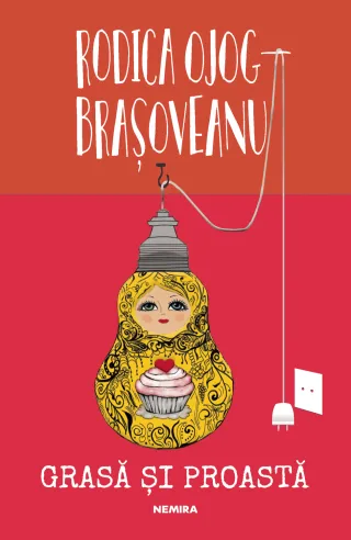 Grasă și proastă (ed. 2018)