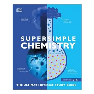 Super Simple Chemistry The Ultimate Bitesize Study Guide